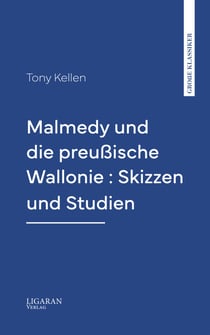 Malmedy und die preußische Wallonie : Skizzen und Studien