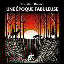 Une Époque Fabuleuse - Recueil de fables contemporaines