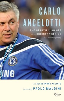Carlo Ancelotti - The Beautiful Game of an Ordinary Genius