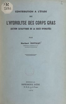 Contribution à l'étude de l'hydrolyse des corps gras - Action catalytique de la silice hydratée
