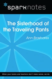 The Sisterhood of the Traveling Pants (SparkNotes Literature Guide)
