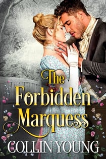 The Forbidden Marquess - A Historical Regency Romance