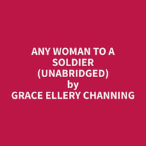Any Woman To A Soldier (Unabridged)