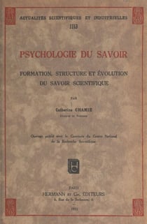 Psychologie du savoir - Formation, structure et évolution du savoir scientifique