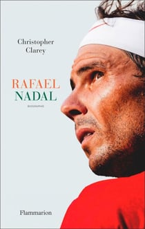 Rafael Nadal. Biographie