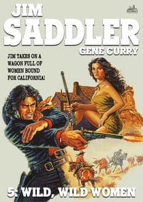 Jim Saddler 5: Wild, Wild Women - Jim Saddler, #5