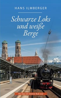 Schwarze Loks und weiße Berge - Als Opa ein kleiner Bub war