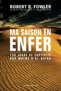 Ma saison en enfer - 130 jours de captivité aux mains d'Al-Qaïda