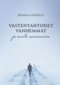 Vastentahtoiset vanhemmat - ja muita asianosaisia