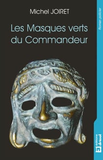 Les Masques verts du Commandeur - Roman policier