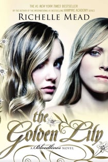 The Golden Lily - A Bloodlines Novel