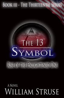 The 13th Symbol: Rise of the Enlightened One - The Thirteenth Series, #3