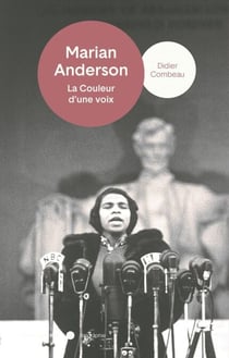 Marian Anderson - La couleur d'une voix - La couleur d'une voix
