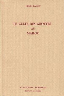 Le culte des grottes au Maroc - Histoire anthropologique du Maroc