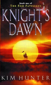 Knight's Dawn - The Red Pavilions: Book One