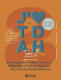 J'aime les TDAH - tome 2 - Histoires inspirantes de Jean-François Breau &amp; Marie-Eve Janvier, Mélanie Maynard &amp; Rosalie Bonenfant, Bianca Gervais, Rosalie Vaillancourt