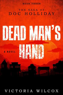 Dead Man's Hand - The Saga of Doc Holliday