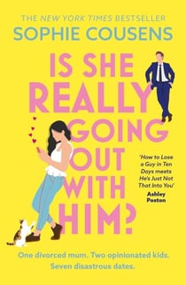 Is She Really Going Out With Him? - the hilarious, warm new romantic comedy from the New York Times bestselling author of This Time Next Year