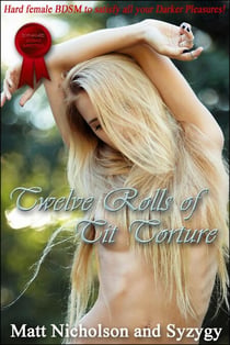 Twelve Rolls of Tit Torture - Red Label Short Stories - Intense Female BDSM, Breast Bondage and Tit Torture, #89
