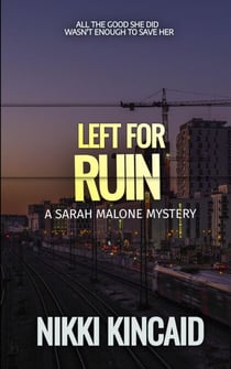 Left for Ruin - Sarah Malone Mystery Series