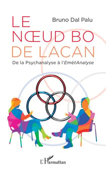Le nœud bo de Lacan - De la Psychanalyse à l'EmètAnalyse