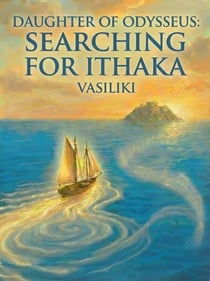 Daughter of Odysseus: Searching for Ithaka