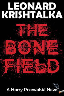 The Bone Field - A Harry Przewalski Novel, #1