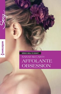 Affolante obsession - T7 - Hell's Eight
