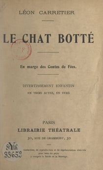 Le chat botté - En marge des contes de fées, divertissement enfantin en 3 actes et en vers