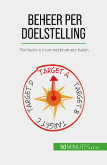 Beheer per doelstelling - Het beste uit uw werknemers halen