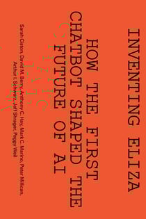 Inventing ELIZA - How the First Chatbot Shaped the Future of AI