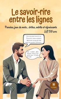 Le savoir-rire entre les lignes - Pensées, jeux de mots… drôles, subtils et réjouissants