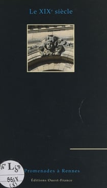 Le XIXe siècle - Promenades à Rennes