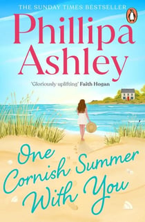 One Cornish Summer With You - The uplifting romance and escapist beach read from the Sunday Times bestselling author
