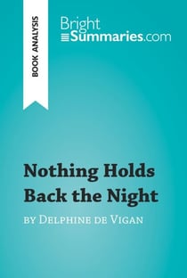 Nothing Holds Back the Night by Delphine de Vigan (Book Analysis) - Detailed Summary, Analysis and Reading Guide