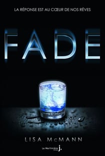 Fade, la réponse est au coeur de nos rêves. Wake, - La réponse est au coeur de nos rêves