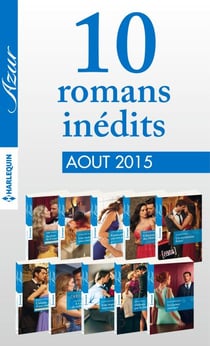 10 romans inédits Azur (n°3615 à 3624 - août 2015) - Harlequin Collection Azur