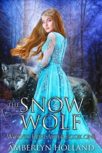 The Snow Wolf - Wolves Ever After, #1