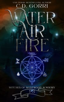 Water Air Fire: Witches of Westwood Academy Books 1-3 - Witches of Westwood Academy, #7