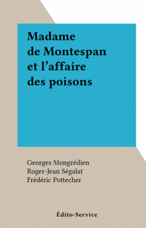 Madame de Montespan et l'affaire des poisons