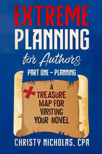 Extreme Planning for Authors: Part One - Planning - Extreme Authors Series, #1