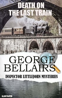 Death On the Last Train. Inspector Littlejohn Mysteries. Illustrated