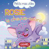 Rosie la chauve-souris - Les petits animaux expliqués aux enfants