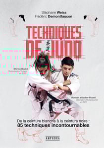 Techniques de judo - De la ceinture blanche à la ceinture noire : 85 techniques incontournables