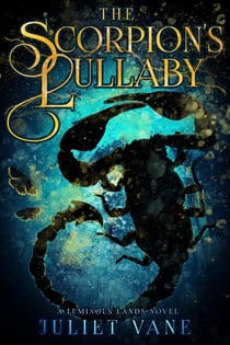 The Scorpion's Lullaby - Luminous Lands, #1