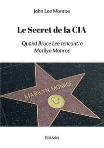 Le Secret de la CIA - Quand Bruce Lee rencontre Marilyn Monroe