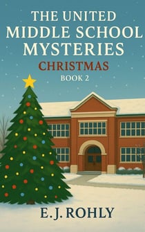 The United Middle School Mysteries Book 2 - The United Middle School Mysteries Christmas, #2