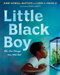 Little Black Boy - Oh, the Things You Will Do!