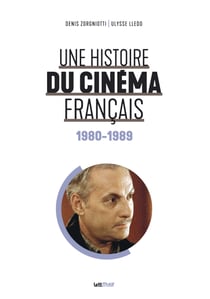 Une hisoire du cinéma français (1980-1989)