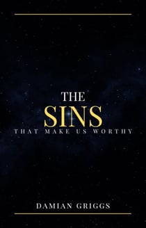 The Sins That Make Us Worthy